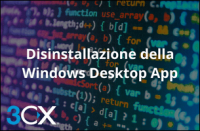 Disinstallazione dell'app Desktop 3CX per Windows e Mac